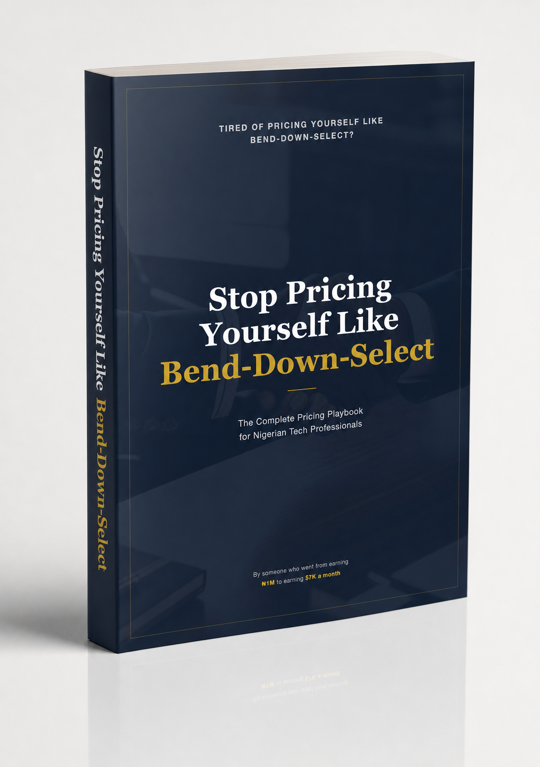 Stop Pricing Yourself Like Bend-Down-Select — 3D Book Mockup